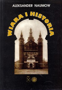 Wiara i historia. Z dziejów literatury cerkiewnosłowiańskiej na ziemiach polsko-litewskich